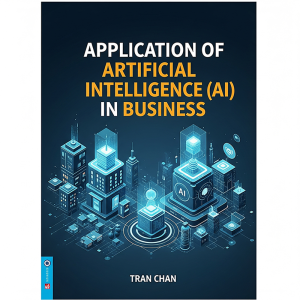 Application of Artificial Intelligence (AI) in Business