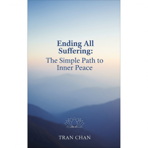 Ending All Suffering - The simlpe Path to inner Peace