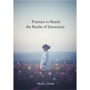 Practice to Reach the Realm of Innocence
