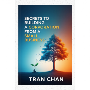 Secrets to building a corporation from a small business