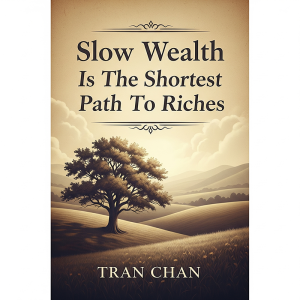 Slow wealth is the shortest Path to Riches