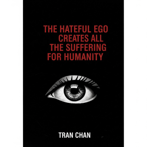 The Hateful ego creates all the suffering for humanity